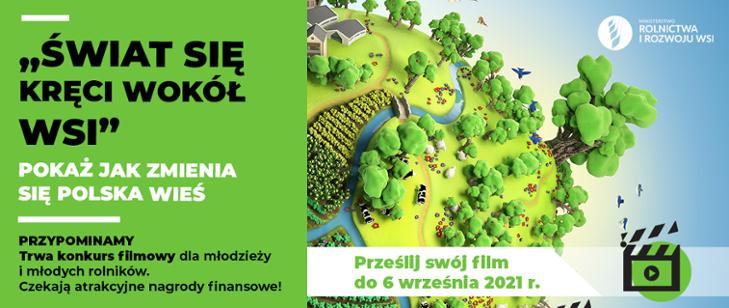 Weź udział w ogólnopolskim konkursie filmowym „Świat się kręci wokół wsi”